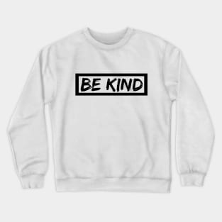 Be kind Crewneck Sweatshirt